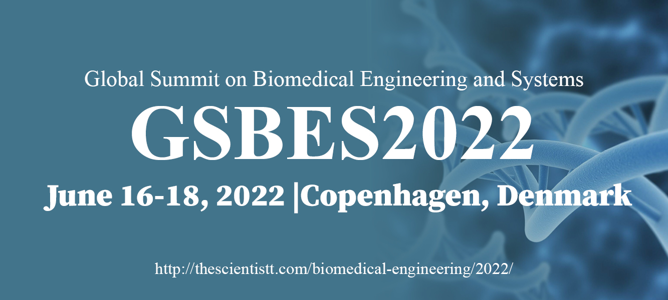 Global Summit on Biomedical Engineering and Systems (GSBES2022)